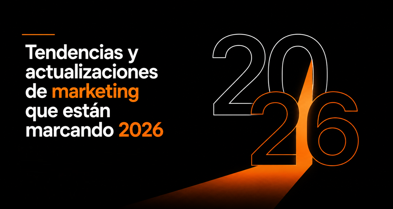 Tendencias y actualizaciones de marketing que están marcando 2026 ...